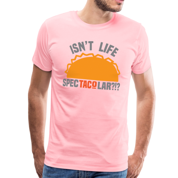 Isn't Life SpecTacolar?!? Funny Taco Food Pun Men's Premium T-Shirt - pink