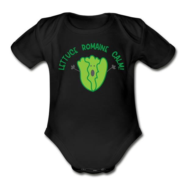 Lettuce Romaine Calm! Salad Food Pun Organic Short Sleeve Baby Bodysuit - black