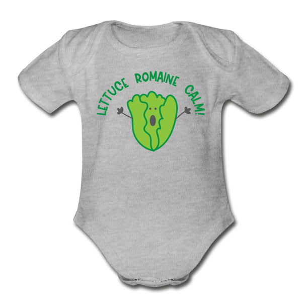 Lettuce Romaine Calm! Salad Food Pun Organic Short Sleeve Baby Bodysuit - heather gray
