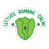 Lettuce Romaine Calm! Salad Food Pun Sticker