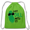 Just Dill with It! Pickle Food Pun Cotton Drawstring Bag - clover