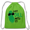 Just Dill with It! Pickle Food Pun Cotton Drawstring Bag