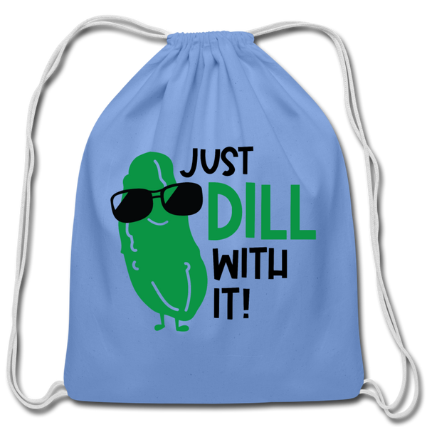 Just Dill with It! Pickle Food Pun Cotton Drawstring Bag - carolina blue