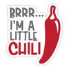 Brrr...I'm a Little Chili Food Pun Sticker