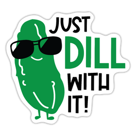 Just Dill with It! Pickle Food Pun Sticker