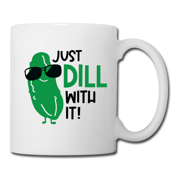 Just Dill with It! Pickle Food Pun Coffee/Tea Mug - white