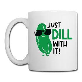 Just Dill with It! Pickle Food Pun Coffee/Tea Mug