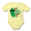 Just Dill with It! Pickle Food Pun Organic Short Sleeve Baby Bodysuit - washed yellow