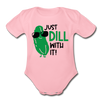 Just Dill with It! Pickle Food Pun Organic Short Sleeve Baby Bodysuit - light pink