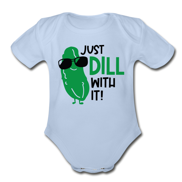 Just Dill with It! Pickle Food Pun Organic Short Sleeve Baby Bodysuit - sky