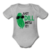 Just Dill with It! Pickle Food Pun Organic Short Sleeve Baby Bodysuit
