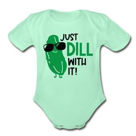 Just Dill with It! Pickle Food Pun Organic Short Sleeve Baby Bodysuit