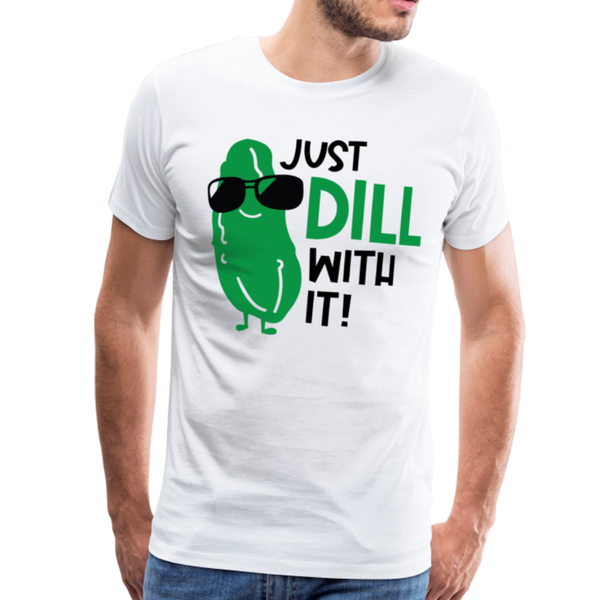 Just Dill with It! Pickle Food Pun Men's Premium T-Shirt - white