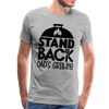 Stand Back Dad's Grilling Funny Father's Day Men's Premium T-Shirt - heather gray