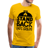 Stand Back Dad's Grilling Funny Father's Day Men's Premium T-Shirt - sun yellow