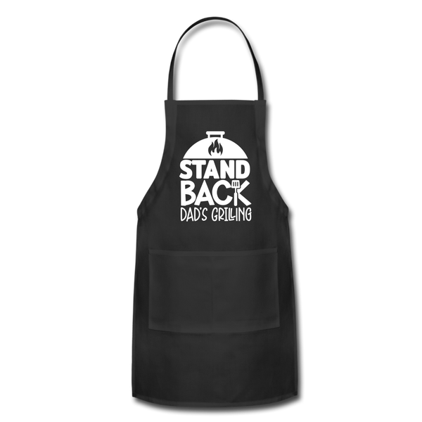Stand Back Dad's Grilling Funny Father's Day Adjustable Apron - black