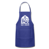 Stand Back Dad's Grilling Funny Father's Day Adjustable Apron - royal blue