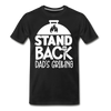 Stand Back Dad's Grilling Funny Father's Day Men's Premium T-Shirt - black