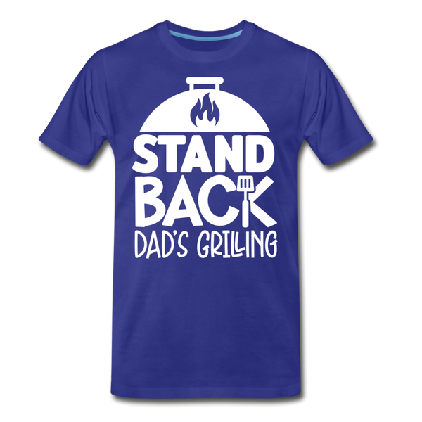 Stand Back Dad's Grilling Funny Father's Day Men's Premium T-Shirt - royal blue