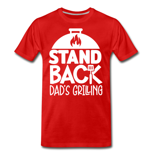 Stand Back Dad's Grilling Funny Father's Day Men's Premium T-Shirt - red