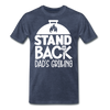 Stand Back Dad's Grilling Funny Father's Day Men's Premium T-Shirt - heather blue