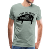 I Like Pig Butts and I Cannot Lie Funny BBQ Men's Premium T-Shirt - steel green