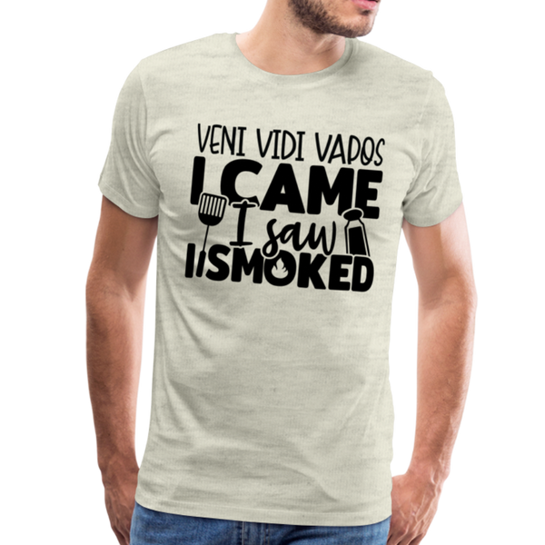 Veni Vidi Vapos I Came I Saw I Smoked: BBQ Smoker Men's Premium T-Shirt - heather oatmeal