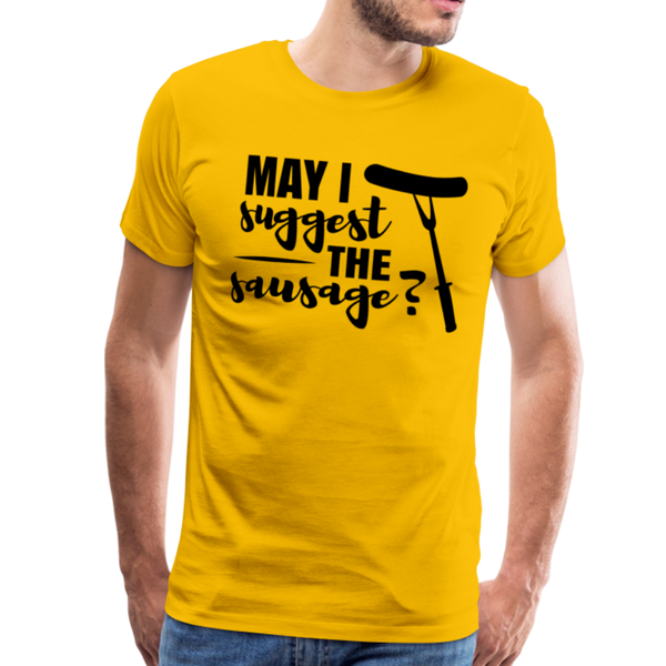 May I Suggest The Sausage Funny BBQ Men's Premium T-Shirt - sun yellow