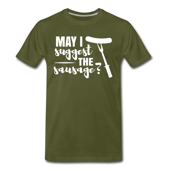 May I Suggest The Sausage Funny BBQ Men's Premium T-Shirt - olive green