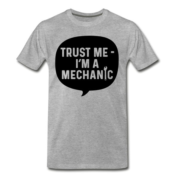 Trust Me I'm a Mechanic Men's Premium T-Shirt - heather gray