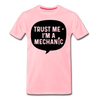Trust Me I'm a Mechanic Men's Premium T-Shirt - pink