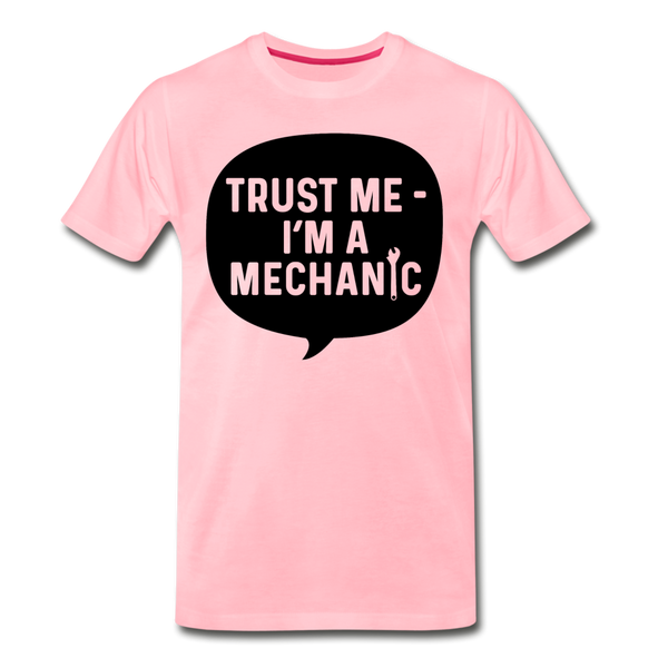 Trust Me I'm a Mechanic Men's Premium T-Shirt - pink