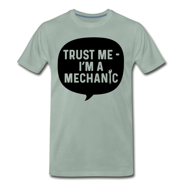 Trust Me I'm a Mechanic Men's Premium T-Shirt - steel green