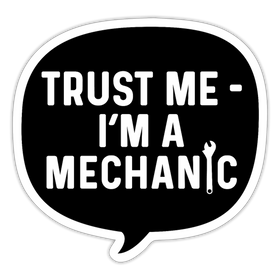 Trust Me I'm a Mechanic Funny Sticker