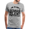 Have the Right to Remain Silent But I Seem to Lack the Ability Men's Premium T-Shirt - heather gray