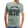 Have the Right to Remain Silent But I Seem to Lack the Ability Men's Premium T-Shirt