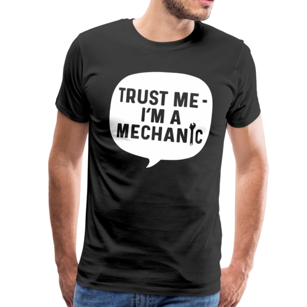 Trust Me I'm a Mechanic Funny Men's Premium T-Shirt - black