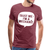 Trust Me I'm a Mechanic Funny Men's Premium T-Shirt - heather burgundy