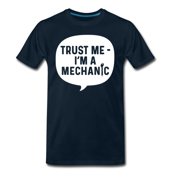 Trust Me I'm a Mechanic Funny Men's Premium T-Shirt - deep navy