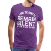 I Have the Right to Remain Silent But I Seem to Lack the Ability Men's Premium T-Shirt - purple