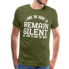 I Have the Right to Remain Silent But I Seem to Lack the Ability Men's Premium T-Shirt - olive green