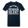 I Have the Right to Remain Silent But I Seem to Lack the Ability Men's Premium T-Shirt - deep navy