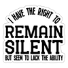 I Have the Right to Remain Silent But I Seem to Lack the Ability Sticker
