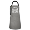 I Have the Right to Remain Silent But I Seem to Lack the Ability Artisan Apron - gray/black