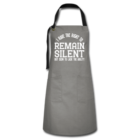 I Have the Right to Remain Silent But I Seem to Lack the Ability Artisan Apron