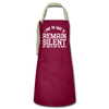 I Have the Right to Remain Silent But I Seem to Lack the Ability Artisan Apron - burgundy/khaki