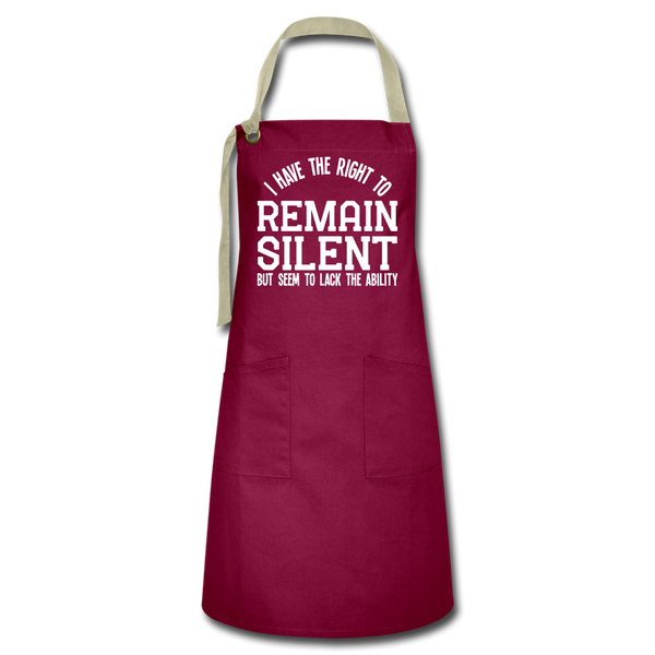 I Have the Right to Remain Silent But I Seem to Lack the Ability Artisan Apron - burgundy/khaki