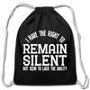 I Have the Right to Remain Silent But I Seem to Lack the Ability Cotton Drawstring Bag