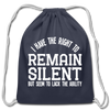 I Have the Right to Remain Silent But I Seem to Lack the Ability Cotton Drawstring Bag