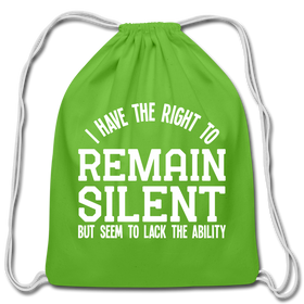 I Have the Right to Remain Silent But I Seem to Lack the Ability Cotton Drawstring Bag